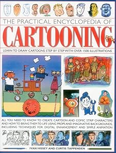 The Practical Encyclopedia of Cartooning: Learn to Draw Cartoons Step By Step With Over1500 illustrations by Ivan Hissey