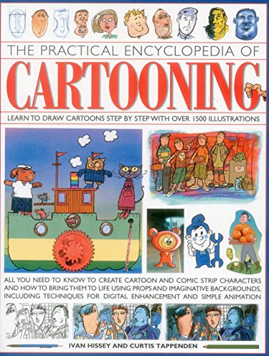 The Practical Encyclopedia of Cartooning: Learn to Draw Cartoons Step By Step With Over1500 illustrations by Ivan Hissey
