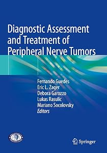 Diagnostic Assessment and Treatment of Peripheral Nerve Tumors by Fernando Guedes