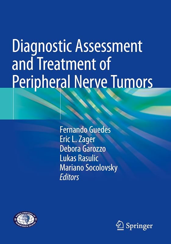Diagnostic Assessment and Treatment of Peripheral Nerve Tumors by Fernando Guedes