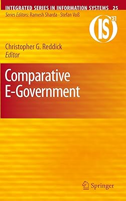 Comparative E-Government (Integrated Series in Information Systems Book 25)