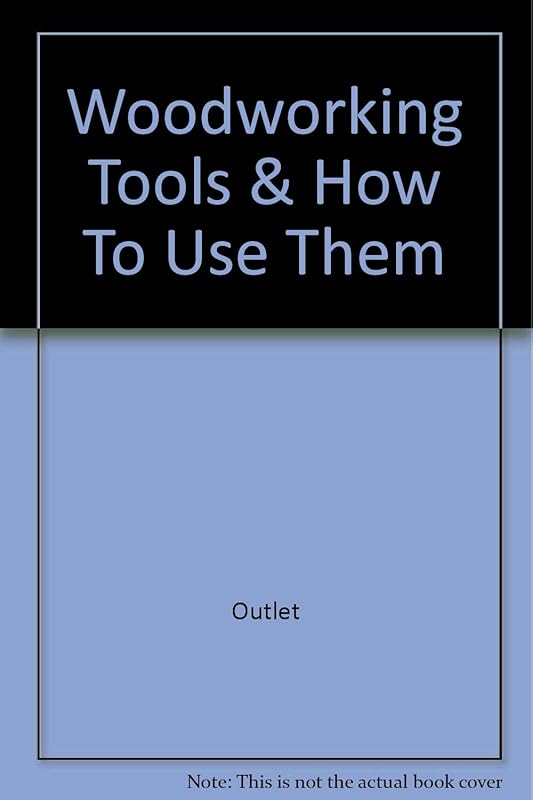 Woodworking Tools & How To Use Them by Rh Value Publishing