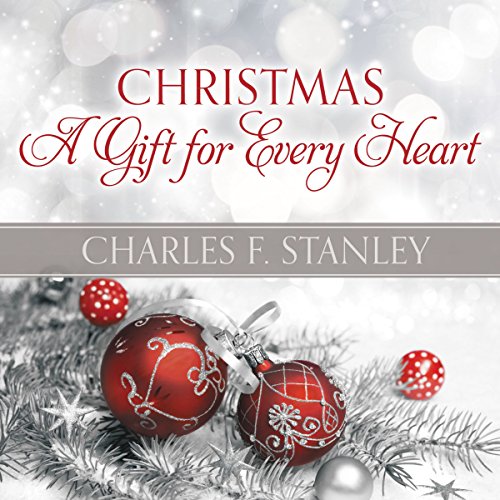 Christmas: A Gift for Every Heart by Charles Stanley