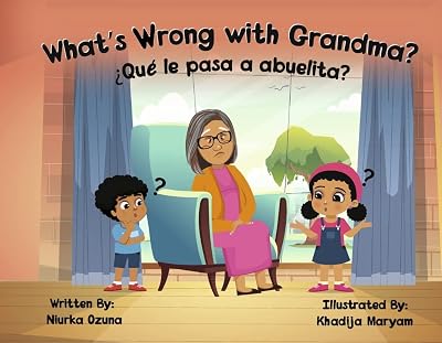 What’s Wrong with Grandma?: ¿Qué le pasa a abuelita?