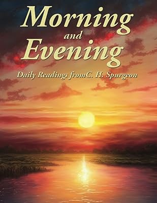 Morning and Evening: Daily Readings: Complete and Unabridged