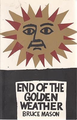 The end of the golden weather;: A voyage into a New Zealand childhood (Studies in New [Zealand] literature)