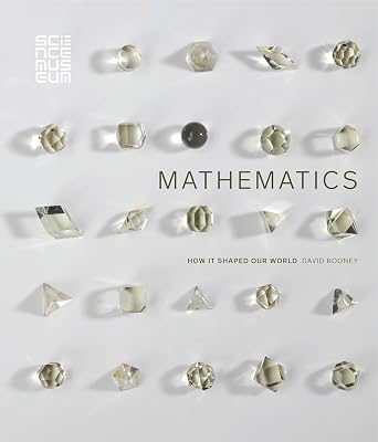 Mathematics: How it Shaped Our World