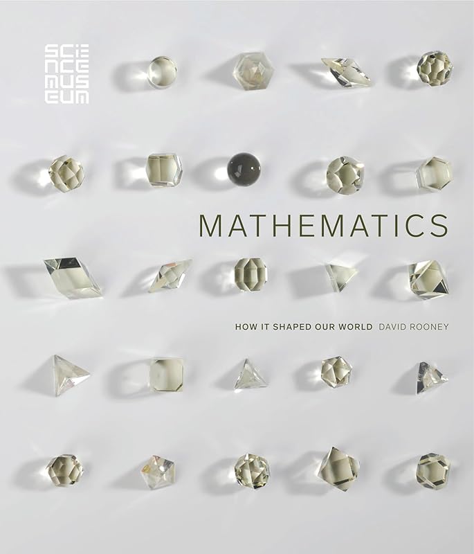 Mathematics: How it Shaped Our World by David Rooney