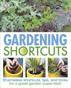Gardening shortcuts