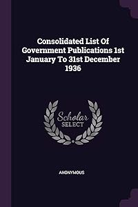 Consolidated List Of Government Publications 1st January To 31st December 1936