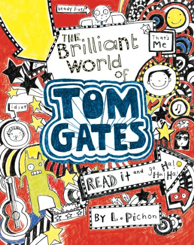 The Brilliant World of Tom Gates by Liz Pichon