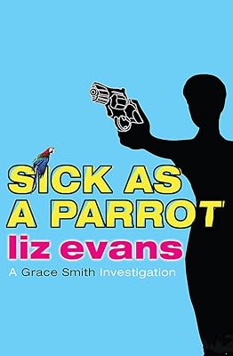 Sick as a Parrot (A Grace Smith Investigation)