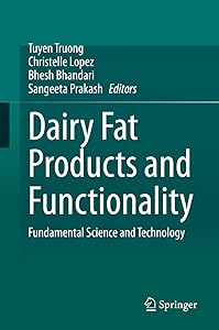 Dairy Fat Products and Functionality: Fundamental Science and Technology by Tuyen Truong