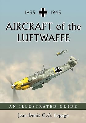 Aircraft of the Luftwaffe, 1935-1945: An Illustrated Guide