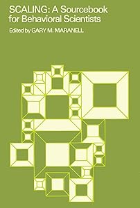 Scaling: A Sourcebook for Behavioral Scientists by Gary Maranell