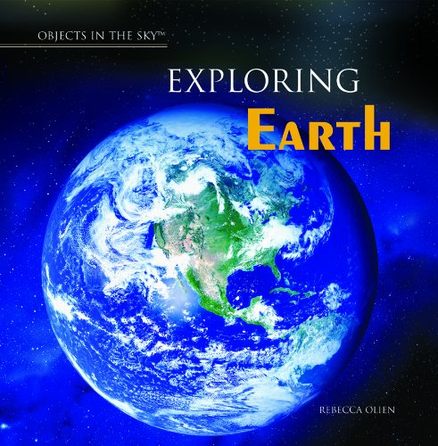 Exploring Earth (Objects in the Sky) by Rebecca Olien