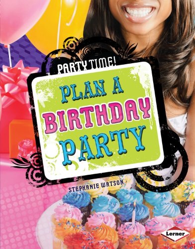 Plan a Birthday Party by Stephanie Watson