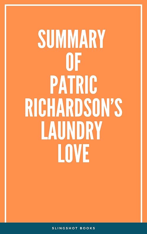 Summary of Patric Richardson’s Laundry Love by Slingshot Books