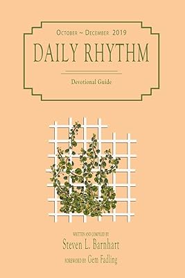 Daily Rhythm (October — December 2019): A Daily Worship, Scripture Meditation and Prayer Guide