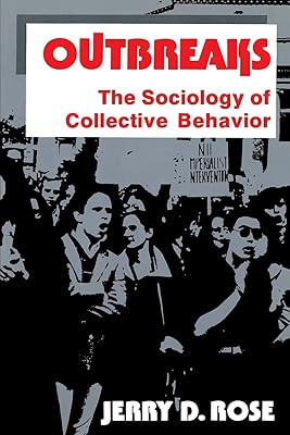 Outbreaks The Sociology of Collective Behavior