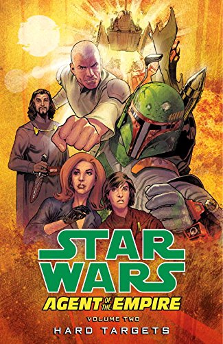 Star Wars: Agent of the Empire Volume 2: Hard Targets by John Ostrander