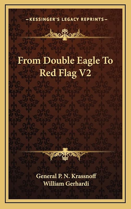 From Double Eagle To Red Flag V2 by General P N Krassnoff