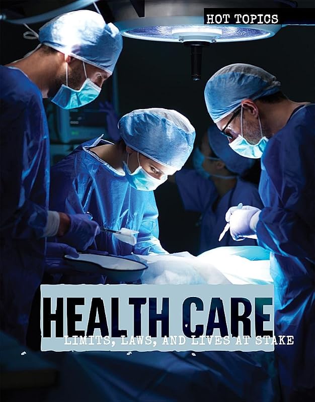 Health Care: Limits, Laws, and Lives at Stake (Hot Topics) by Tyler Stevenson