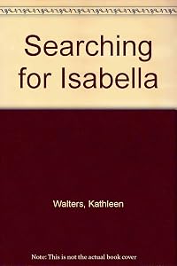 Searching for Isabella by Kathleen Walters