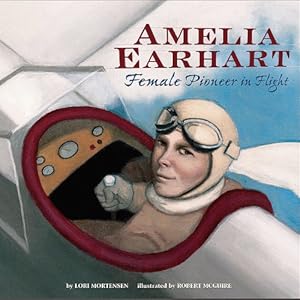 Amelia Earhart: Female Pioneer in Flight (Biographies (Picture Window Books))