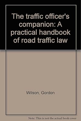 The traffic officer's companion: A practical handbook of road traffic law