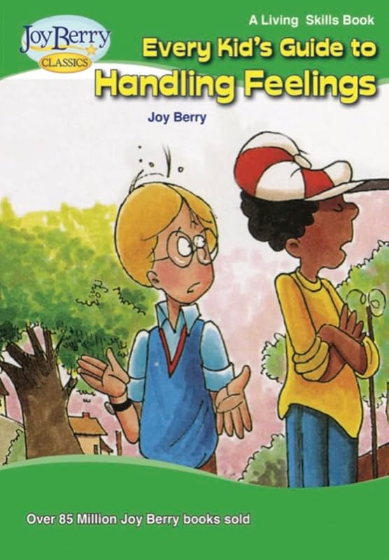 Every Kid's Guide to Handling Feelings (Living Skills) by Joy Berry