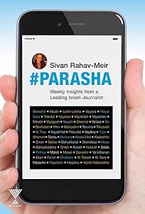 #parasha: Weekly Insights from a Leading Israeli Journalist by Sivan Rahav-meir