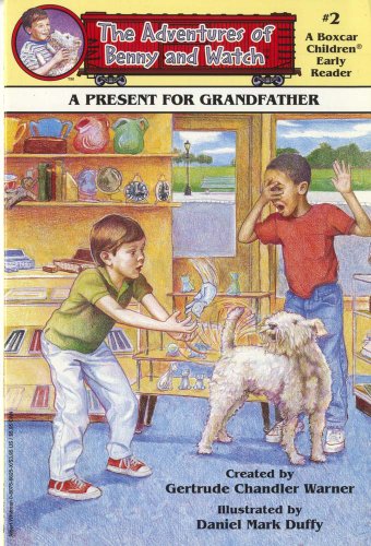 A Present for Grandfather (Boxcar Children Early Reader #2) (Adventures of Benny and Watch) by Gertrude Chandler Warner