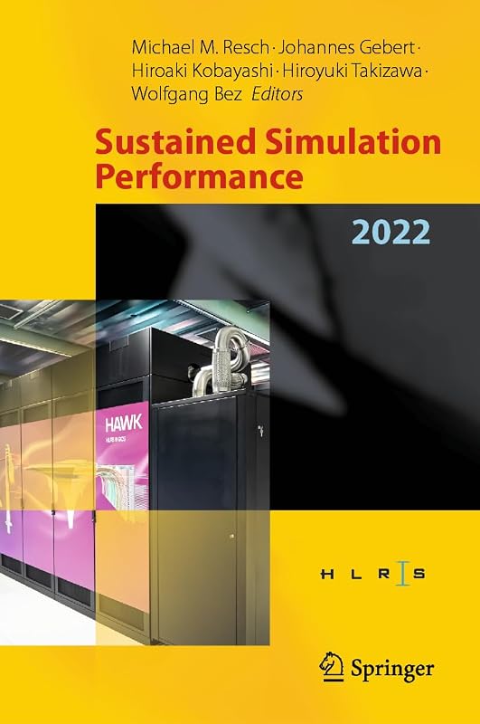 Sustained Simulation Performance 2022: Proceedings of the Joint Workshop on Sustained Simulation Performance, High-Performance Computing Center ... and Tohoku University, May and October 2022 by Michael M. Resch