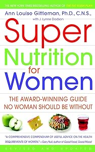 Super Nutrition for Women: The Award-Winning Guide No Woman Should Be Without, Revised and Updated