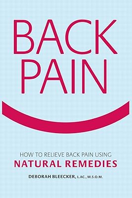 Back Pain: How to Relieve Back Pain with Natural Remedies