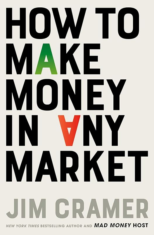 How to Make Money in Any Market by James J. Cramer