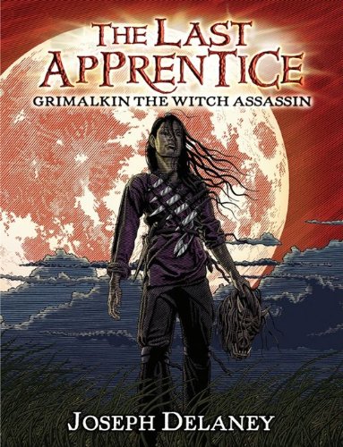 The Last Apprentice: Grimalkin the Witch Assassin by Joseph Delaney