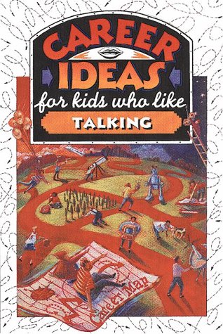 Career Ideas for Kids Who Like Talking by Diane Lindsey Reeves