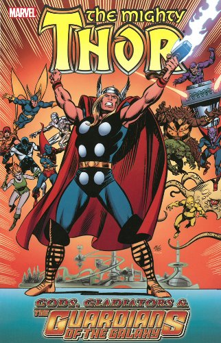 Thor: Gods, Gladiators &amp; the Guardians of the Galaxy by Roger Stern