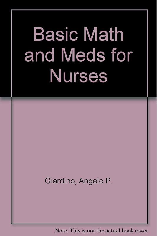 Basic Math and Meds for Nurses by Dolores Saxton