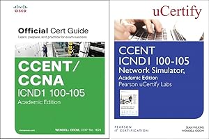Ccent Icnd1 100-105 Official Cert Guide and Pearson Ucertify Network Simulator Academic Edition Bundle by Wendell Odom