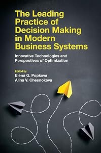 The Leading Practice of Decision Making in Modern Business Systems: Innovative Technologies and Perspectives of Optimization