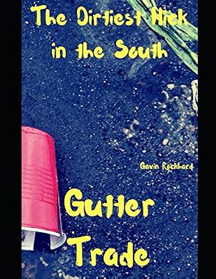Gutter Trade: The Dirtiest Hick in the South