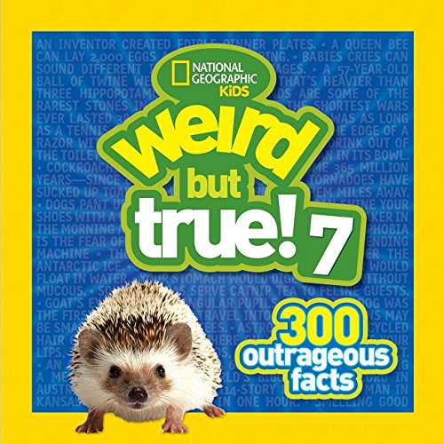 Weird but True 7: 300 Outrageous Facts by National Geographic Kids
