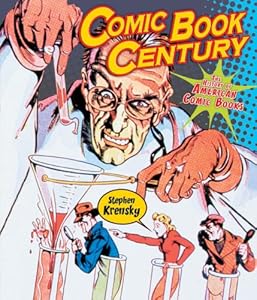 Comic Book Century: The History of American Comic Books (People's History)