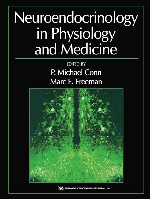 Neuroendocrinology in Physiology and Medicine by P. Michael Conn