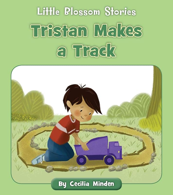 Tristan Makes a Track (Little Blossom Stories) by Cecilia Minden