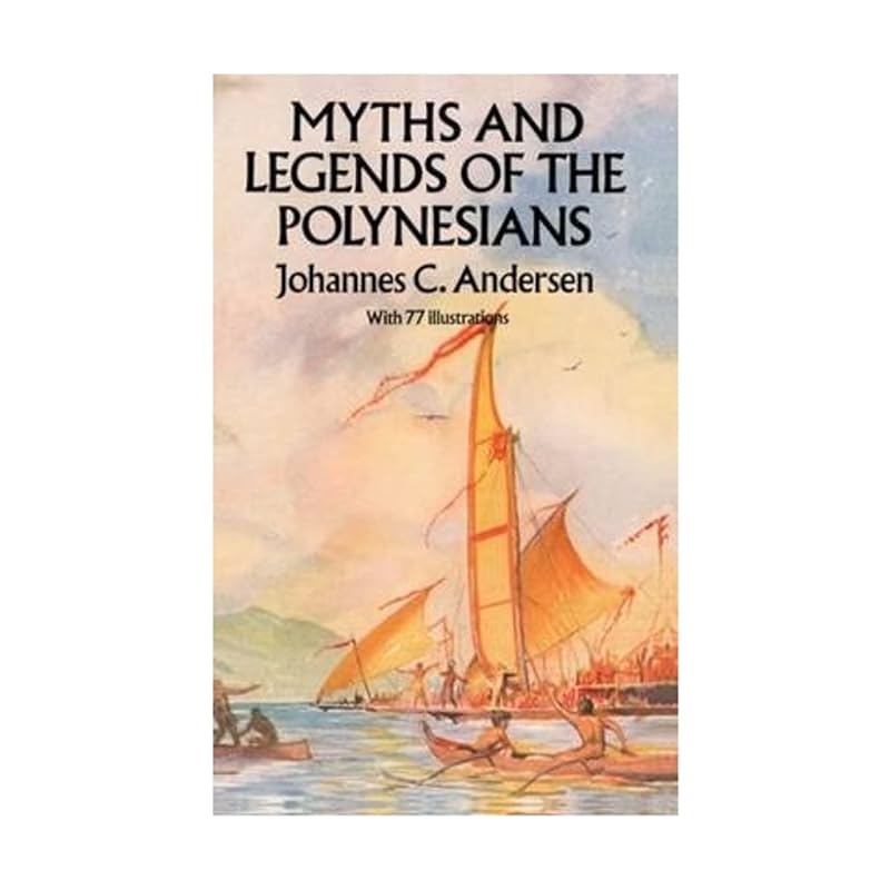 Myths and Legends of the Polynesians by Johannes C. Andersen