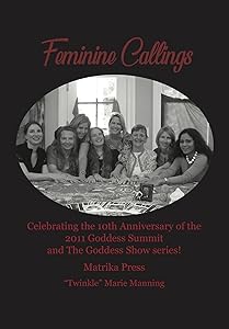Feminine Callings by "Twinkle" Marie Manning